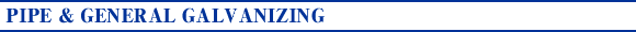 PIPE & GENERAL GALVANIZING